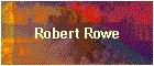 Robert Rowe